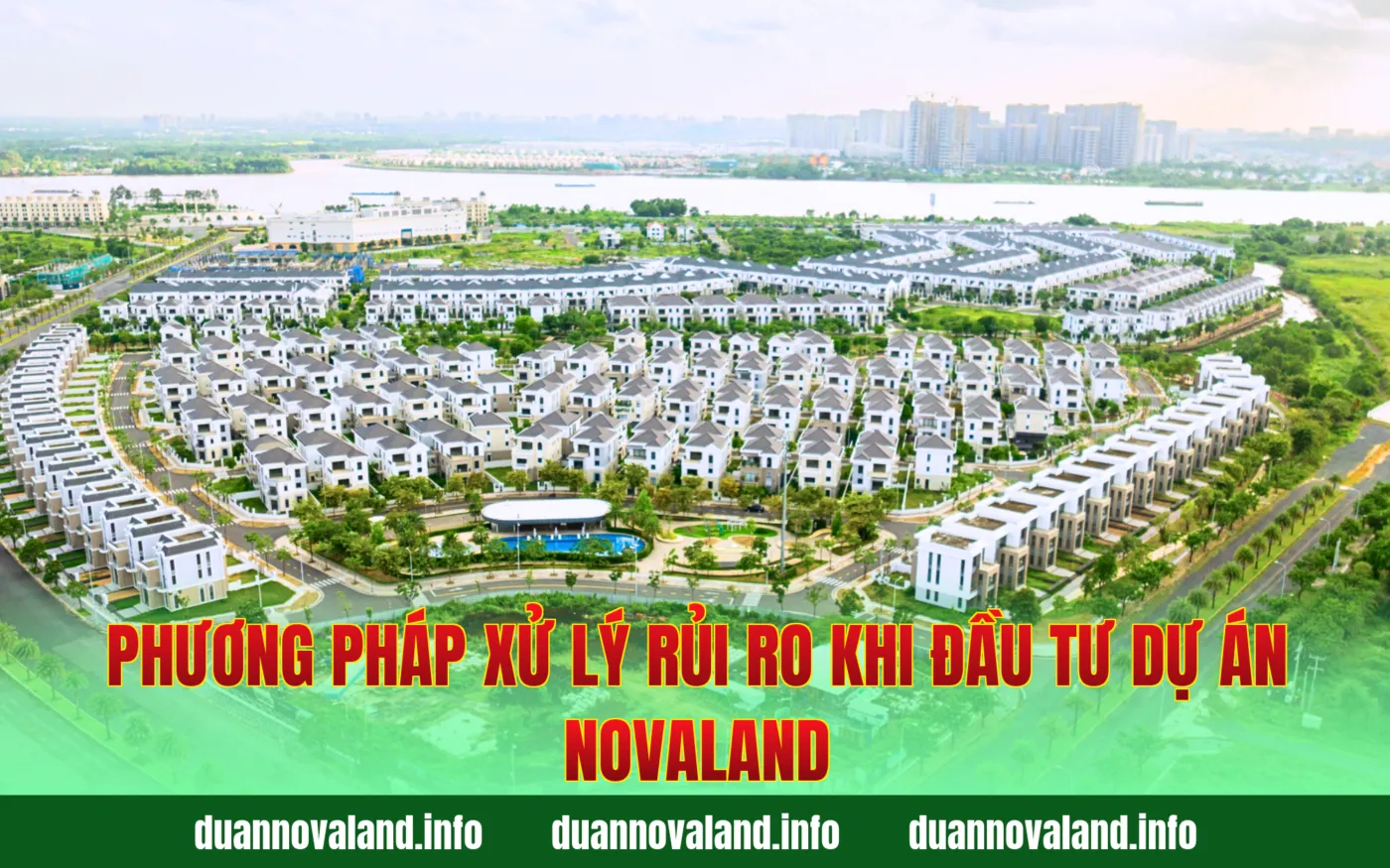 Phương pháp xử lý rủi ro khi đầu tư dự án Novaland