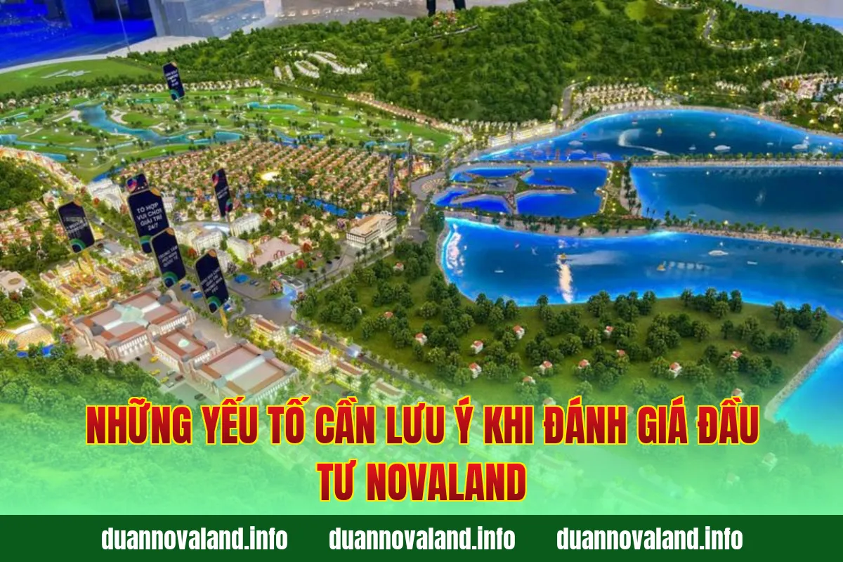 Những yếu tố cần lưu ý khi đánh giá đầu tư Novaland