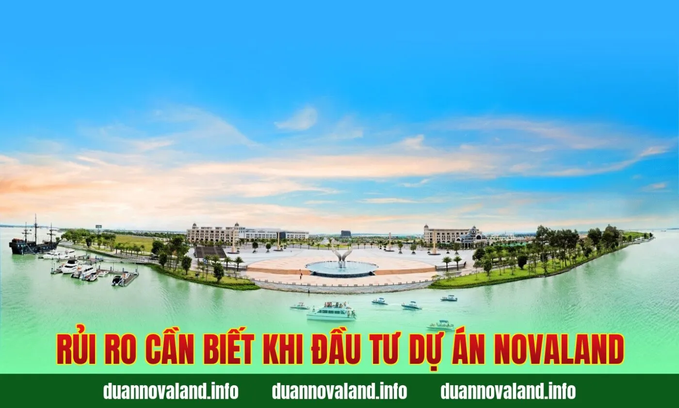 Rủi ro cần biết khi đầu tư dự án Novaland