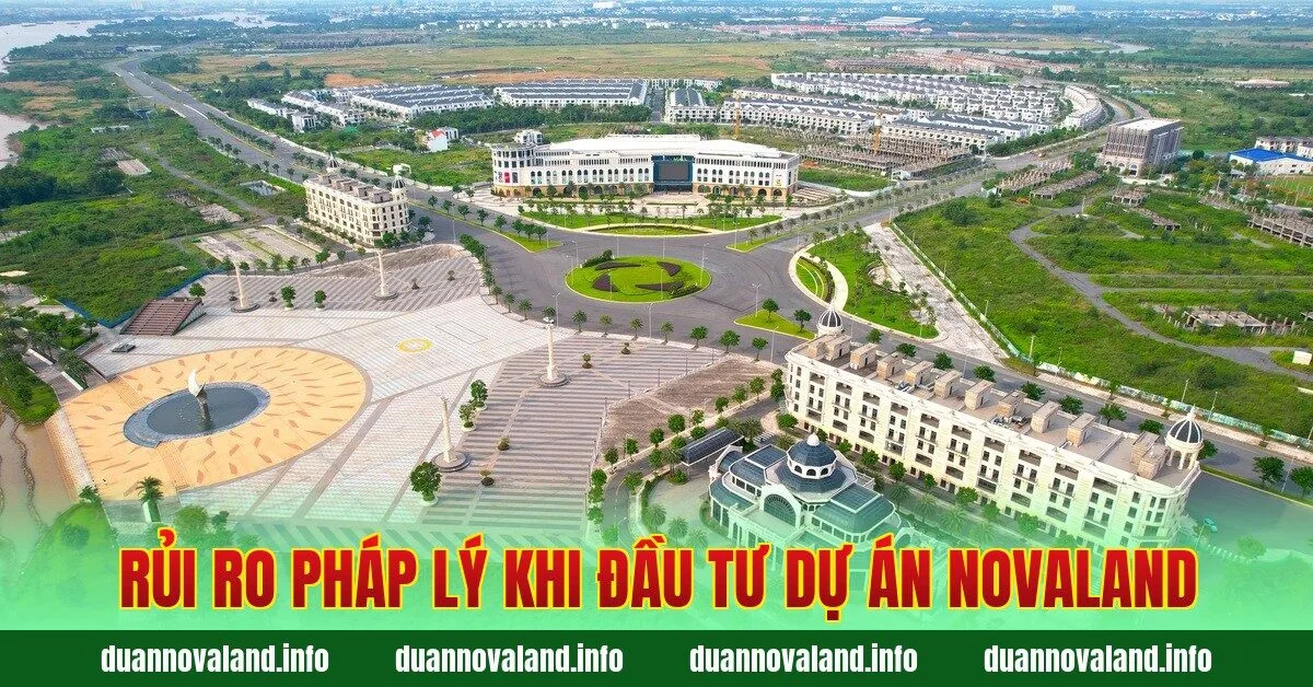 Rủi ro pháp lý khi đầu tư dự án Novaland