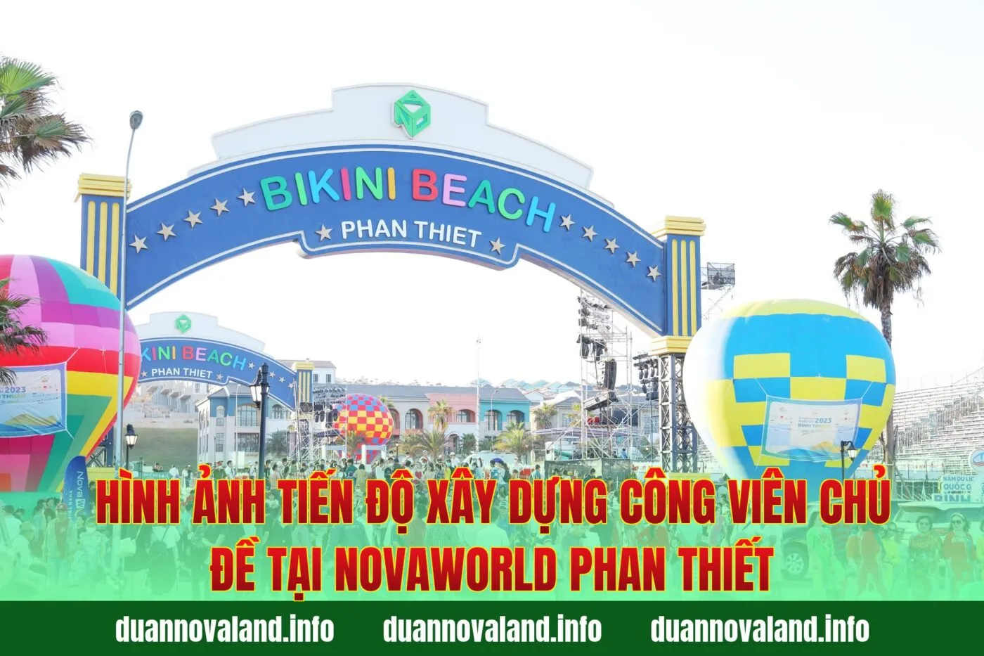 Hình ảnh tiến độ xây dựng công viên chủ đề tại Novaworld Phan Thiết