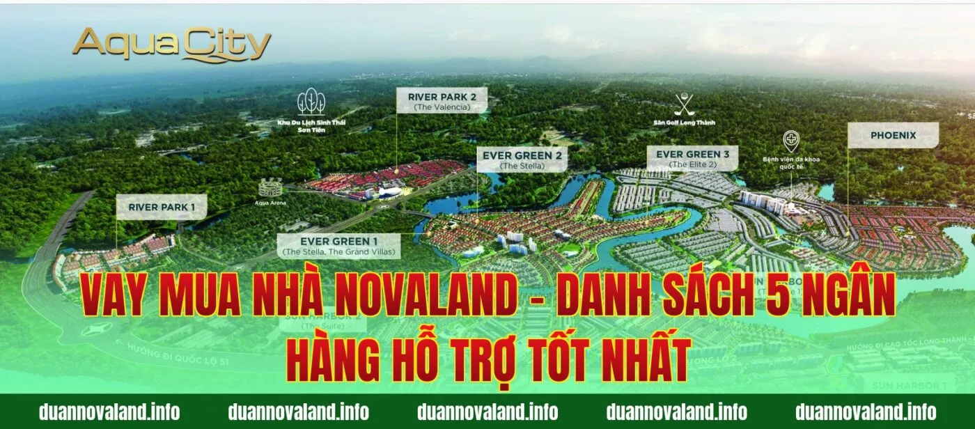 Vay Mua Nhà Novaland - Danh Sách 5 Ngân Hàng Hỗ Trợ Tốt Nhất