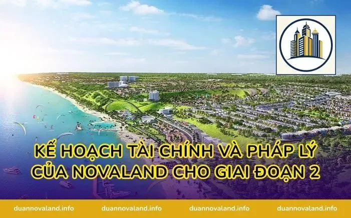 Kế Hoạch Tài Chính Và Pháp Lý Của Novaland Cho Giai Đoạn 2
