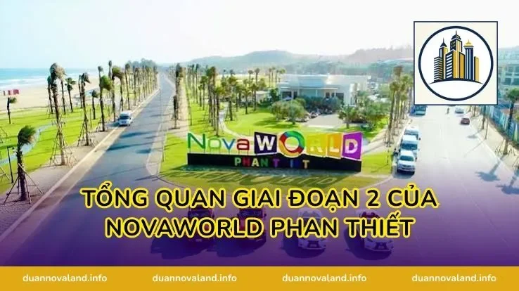 Tổng Quan Giai Đoạn 2 Của NovaWorld Phan Thiết